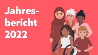 Weier Schriftzug "Jahresbericht 2022" auf rotem Hintergrund, rechts davon Zeichnung von Frauen unterschiedlichen Alters, unterschiedlicher Religion und ethnischer Zugehrikgeit