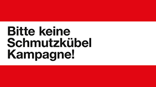 Fahne in rot-wei-rot mit der Aufschrift: Bitte keine Schmutzkbel-Kampagne