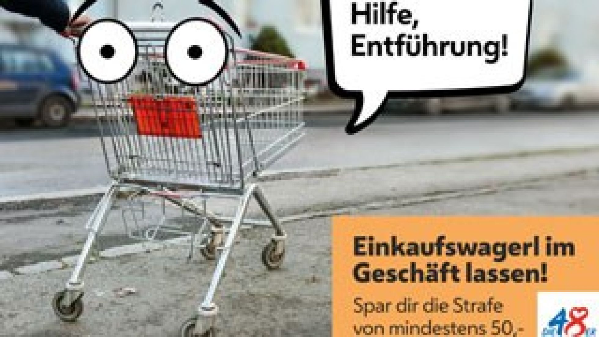 copyright: MA 48/UNIQUE Einkaufswagen mit Augen uns Sprechblase "Hilfe, Entführung"