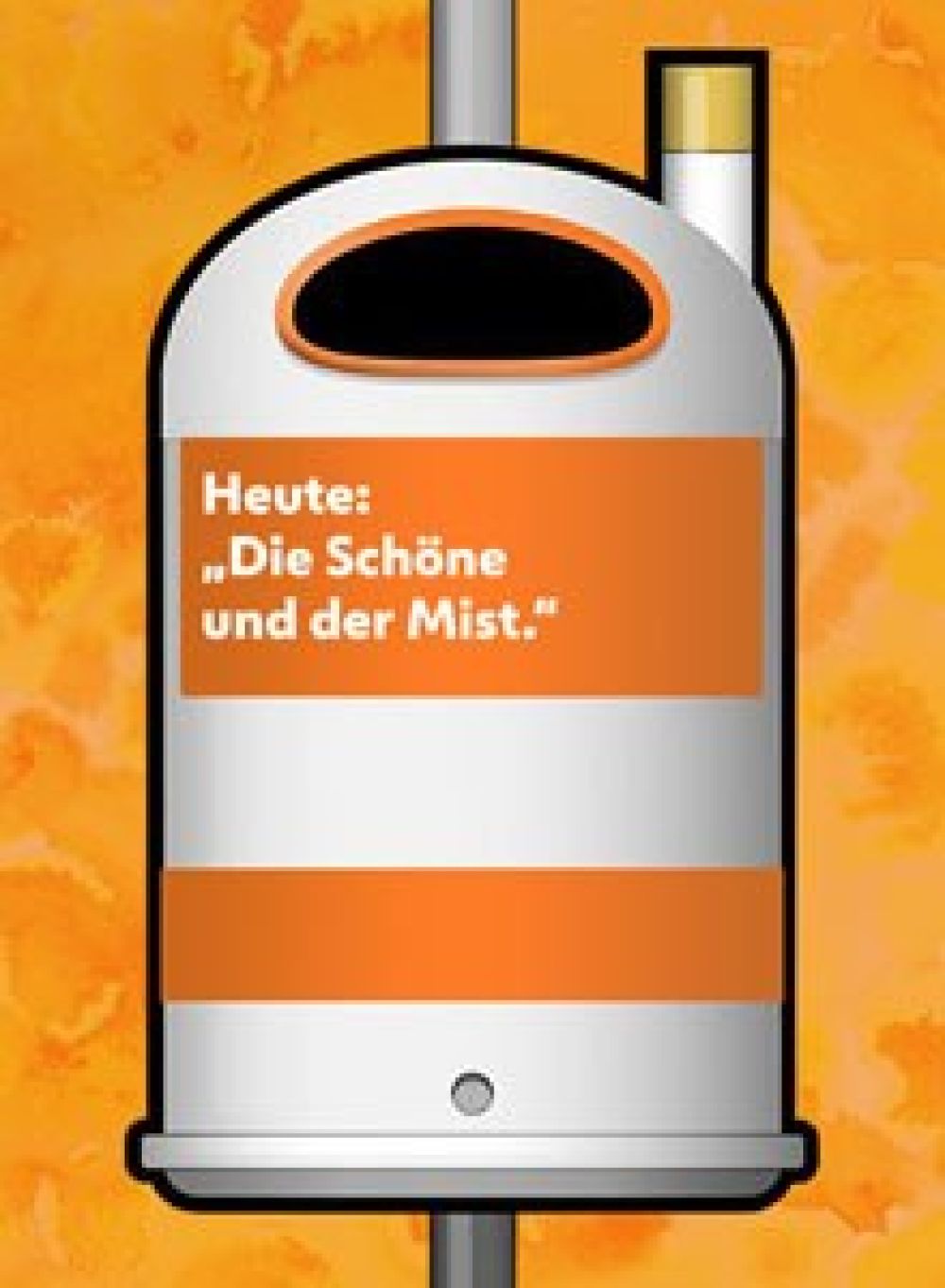 Paperkorb mit dem Spruch "Heute: Die Schöne und der Mist"