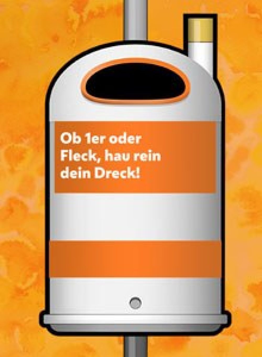 Paperkorb mit dem Spruch "Ob-1er oder Fleck, hau rein den Dreck"