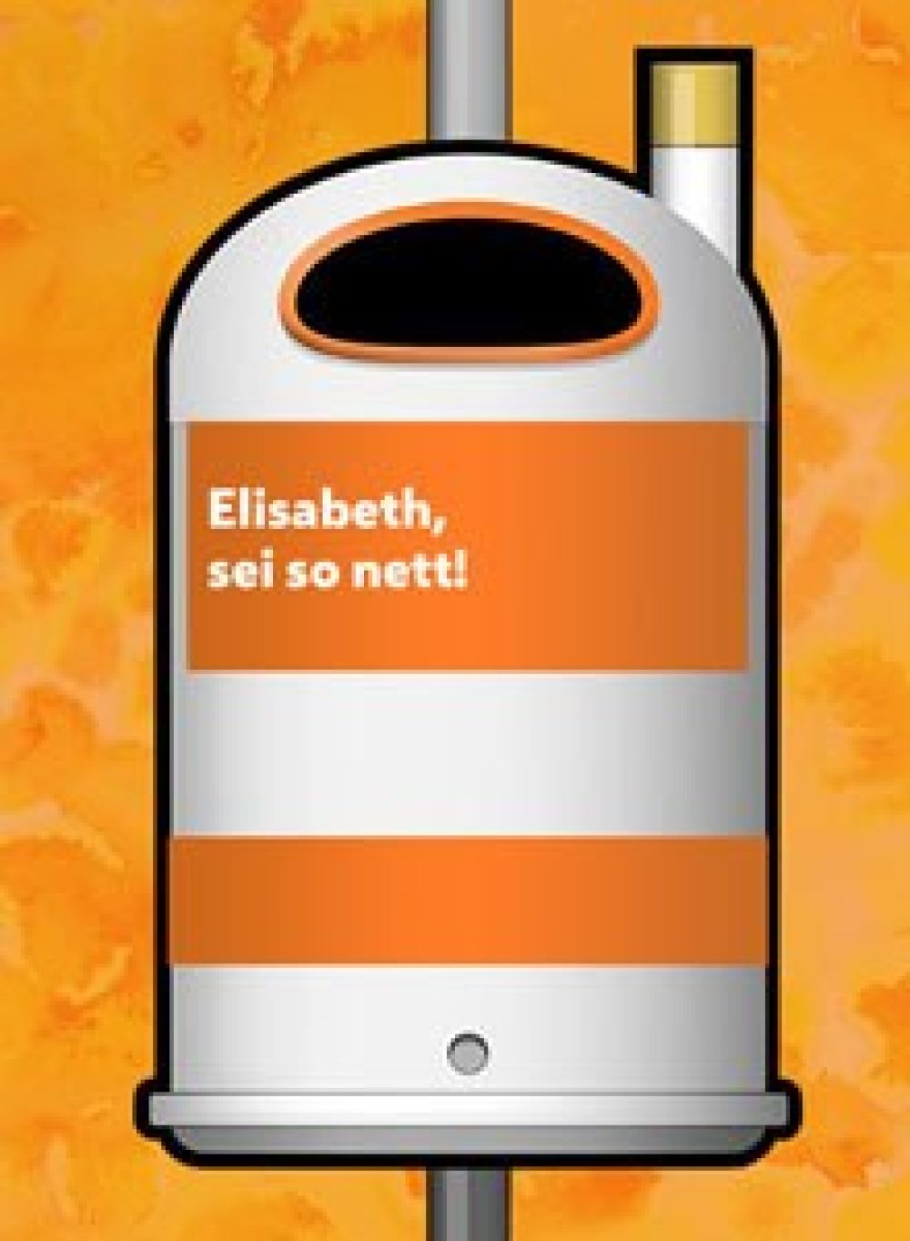 Paperkorb mit dem Spruch "Elisabeth, sei so nett"