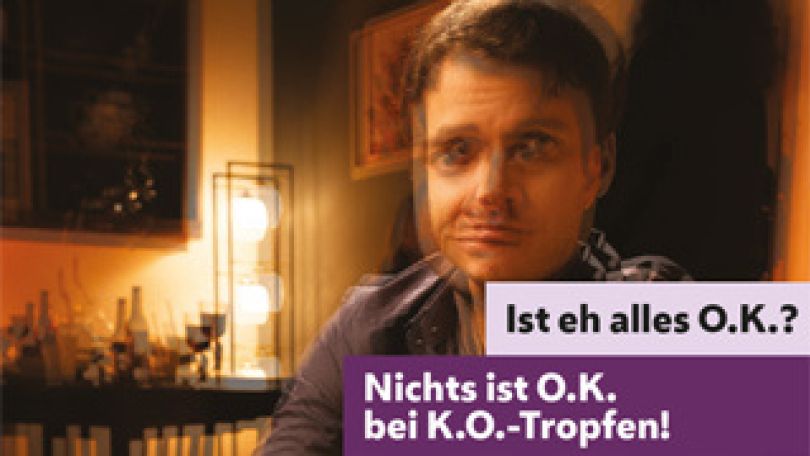 copyright: PID / 2022 audiovisuell Verschwommenes Bild eines Mannes, darunter der Spruch "Ist eh alles O.K.? Nichts ist O.K. bei K.O.-Tropfen!"