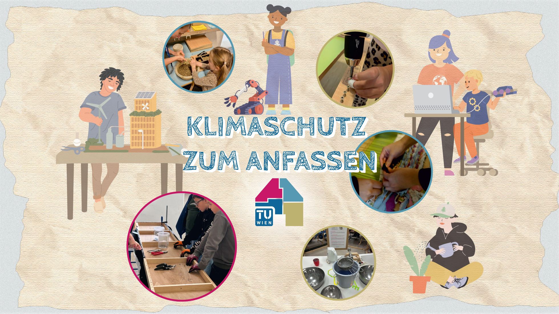 copyright: TU Wien Collage mit Bildern und Zeichnungen von Kindern und Erwachsene, die etwas Basteln, in der Mitte steht "Klimaschutz zum Anfassen"