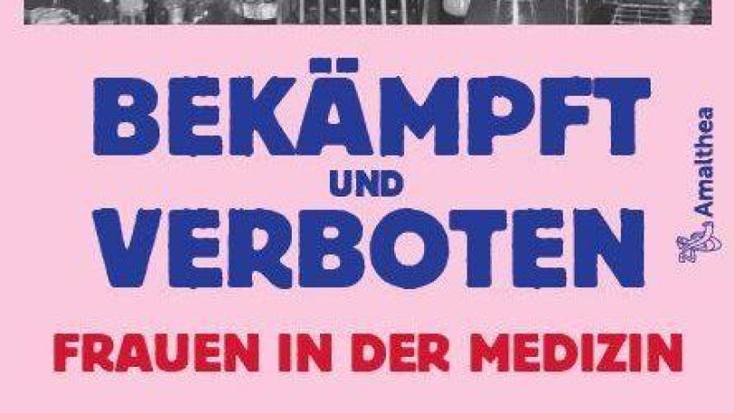 Cover des Buchs "Bekämpft und verboten - Frauen in der Medizin"