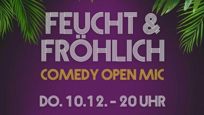 Sujet der Veranstaltung mit Text "Feucht und fröhlich, Comedy Open Mic, am Donnerstag 10.12." auf violettem Hintergrund.