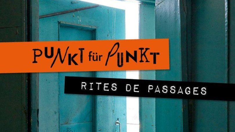 Punkt für Punkt - Der Schreibtreff von RundPunkt 11 - Rites de Passages