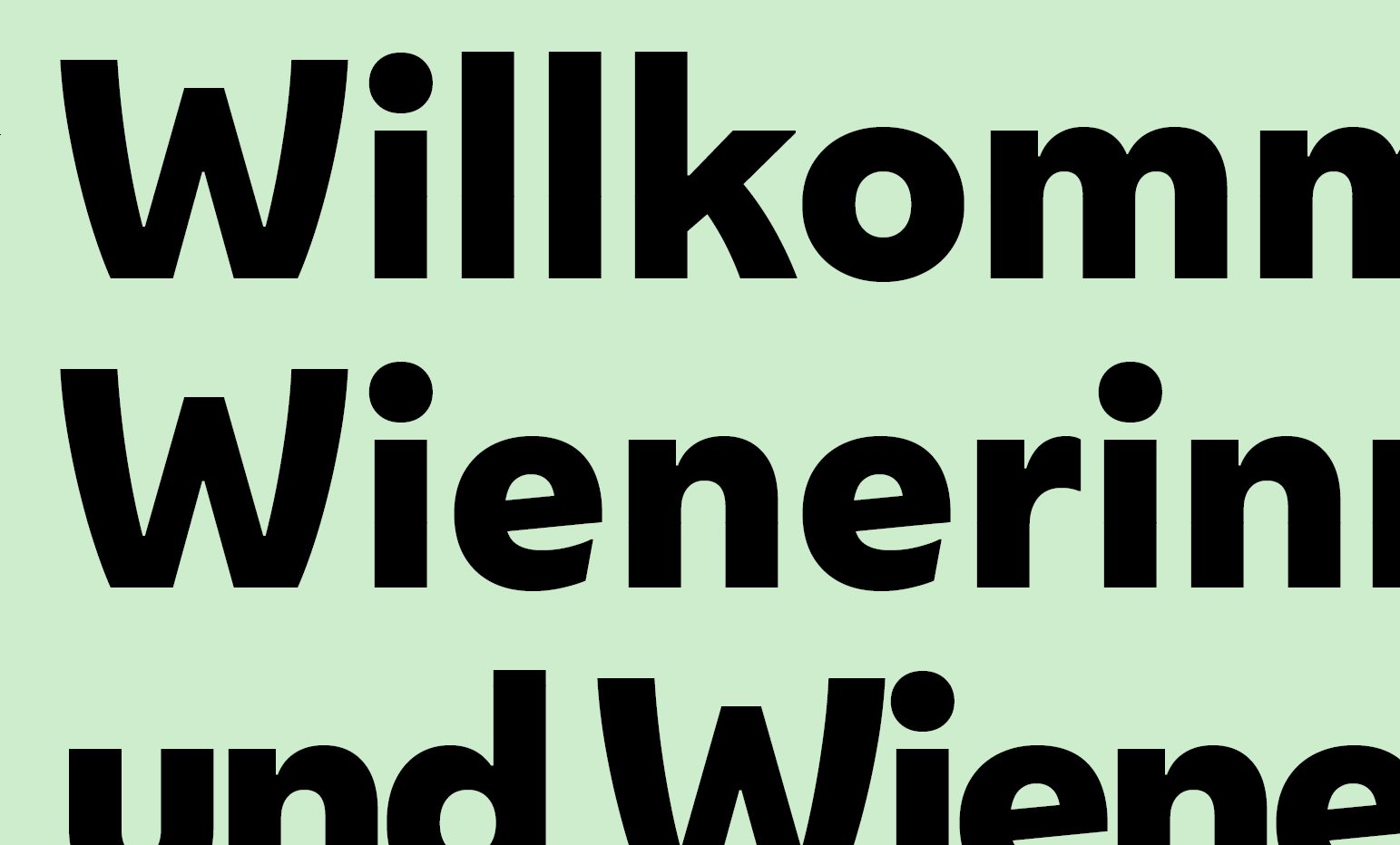 Beispiel für Typographie: "Willkommen Wienerinnen und Wiener" in fetter Wiener Melange-Schrift