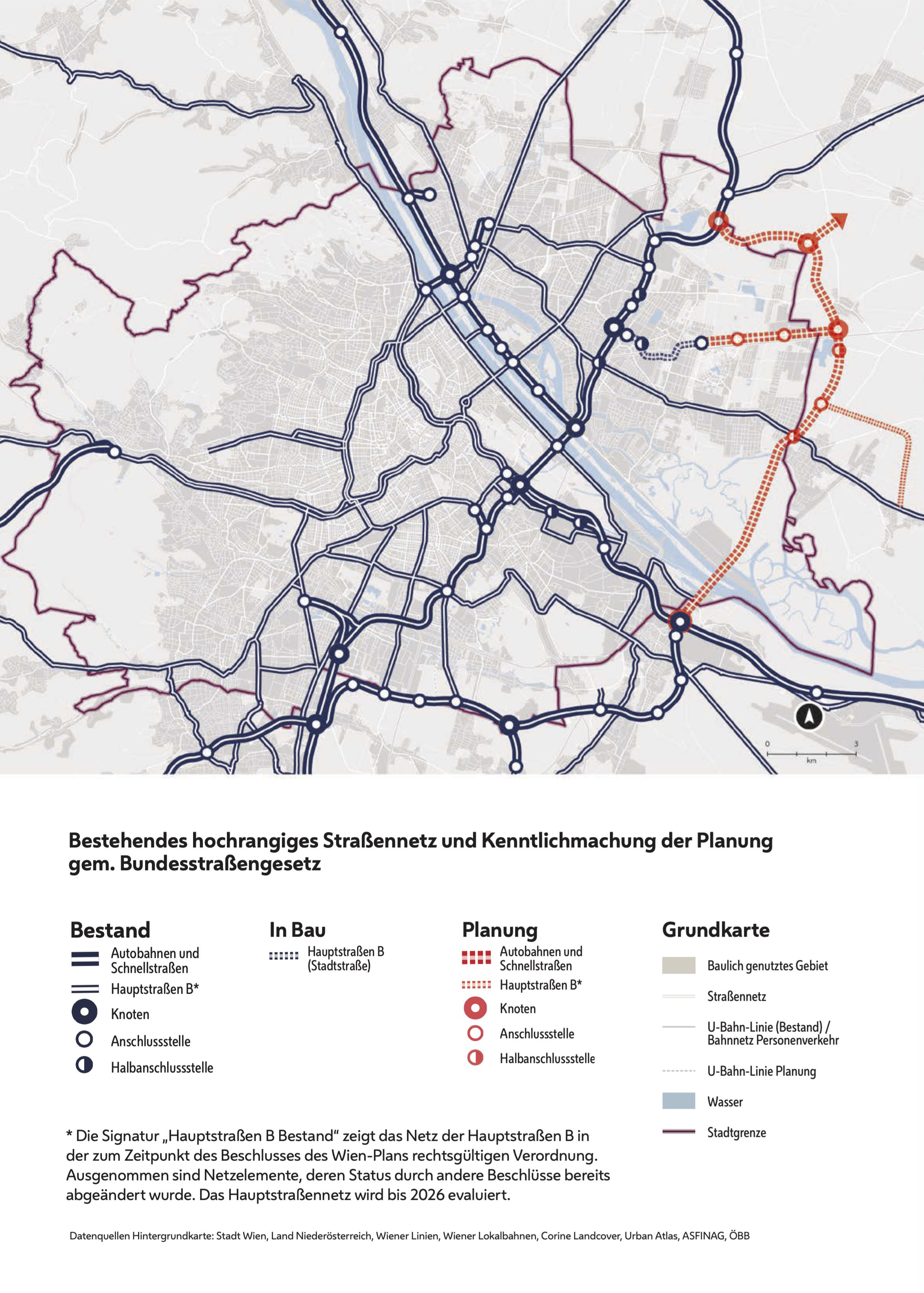Wienkarte zum bestehenden hochrangigen Straßennetz und Kenntlichmachung der Planung gemäß Bundesstraßengesetz

Die Karte stellt dar:

Bestand:
• Autobahnen und Schnellstraßen, 
• Hauptstraßen B*, 
• Knoten, 
• Anschlussstelle, 
• Halbanschlussstelle

In Bau:
• Hauptstraßen B (Stadtstraße), lokalisiert im 22. Bezirk, mit Anschluss an die geplante S1-Spange 

Planung:
• Autobahnen und Schnellstraßen, die Verbindung von der Stadtstraße zur S1-Spange und die geplante Spange selbst sind dargestellt.
• Hauptstraßen B*, 
• Knoten, 
• Anschlussstelle, 
• Halbanschlussstelle

Grundkarte:
• Baulich genutztes Gebiet, 
• Straßennetz, 
• U-Bahn-Linie (Bestand) / Bahnnetz Personenverkehr, 
• U-Bahn-Linie Planung, 
• Wasser, 
• Stadtgrenze

* Die Signatur „Hauptstraßen B Bestand“ zeigt das Netz der Hauptstraßen B in der zum Zeitpunkt des Beschlusses des Wien-Plans rechtsgültigen Verordnung. Ausgenommen sind Netzelemente, deren Status durch andere Beschlüsse bereits abgeändert wurde. Das Hauptstraßennetz wird bis 2026 evaluiert.

Datenquellen der Hintergrundkarte sind: Stadt Wien, Land Niederösterreich, Wiener Linien, Wiener Lokalbahnen, Corine Landcover, Urban Atlas, ASFINAG, ÖBB