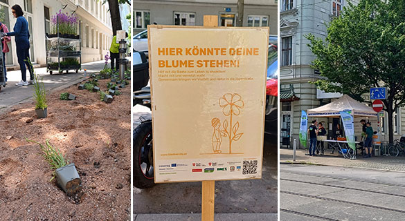 Dreiteiliges Bild: links ein zur Bepflanzung vorbereitetes Beet am Gehsteig mit liegenden Pflanztöpfen und einer Person im Hintergrund. In der Mitte ein Hinweisplakat mit dem Schriftzug "Hier könnte deine Blume stehen" und rechts ein Foto von einem Infozelt auf der gegenüberliegenden Straßenseite vor einem Baum und einem gründerzeitlichem Haus.