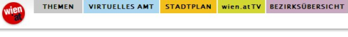copyright: Stadt Wien Reduzierter Kopfbereich mit wien.at Logo und den Reitern für Themen, Virtuelles Amt, Stadtplan, wien.at TV, Bezirksübersicht