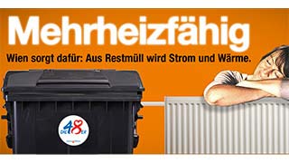 Mlltonne speist eine Heizkrper, dazu Text: "Mehrheizfhig - Wien sorgt dafr - Aus Restmll wird Strom und Wrme"